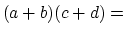 $ (a + b)(c + d) = $