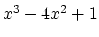 $x^3 - 4x^2 + 1$