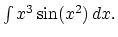 $\int x^3 \sin(x^2) \,dx.$